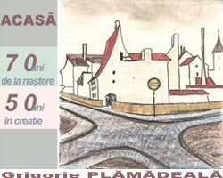 Grigorie PLĂMĂDEALĂ: ACASĂ