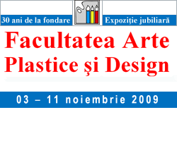 30 Ani ai Facultăţii Arte Plastice şi Design