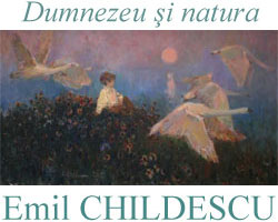 Emil Childescu: Dumnezeu şi natura